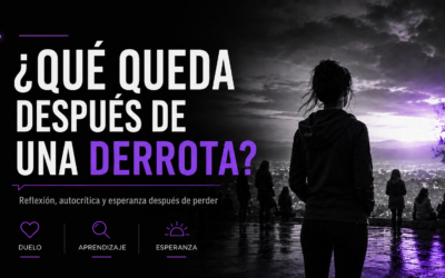 ¿QUÉ QUEDA DESPUÉS DE UNA DERROTA?
